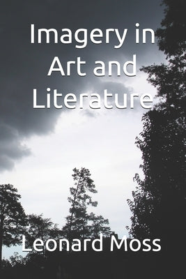 Imagery in Art and Literature by Moss, Leonard