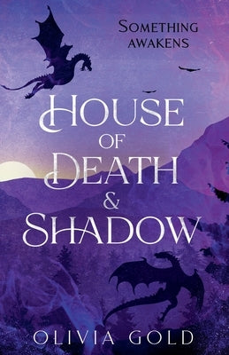 House of Death and Shadow by Gold, Olivia