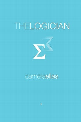 The Logician by Elias, Camelia