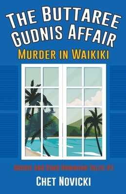 The Buttaree Gudnis Affair: Murder in Waikiki by Novicki, Chet