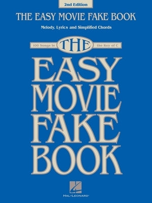 The Easy Movie Fake Book: 100 Songs in the Key of C by Hal Leonard Corp