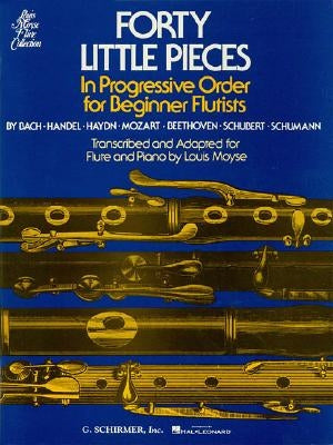 Forty Little Pieces in Progressive Order for Beginner Flutists by Moyse, Louis