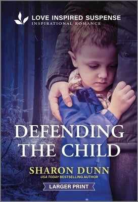 Defending the Child by Dunn, Sharon