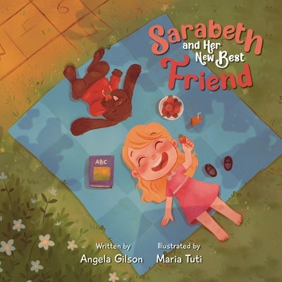 Sarabeth and Her New Best Friend by Gilson, Angela