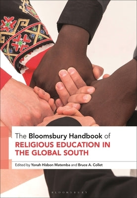 The Bloomsbury Handbook of Religious Education in the Global South by Matemba, Yonah Hisbon