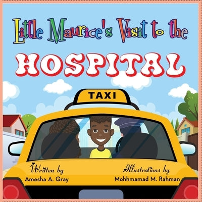 Little Maurice's Visit to the Hospital by Gray, Amesha