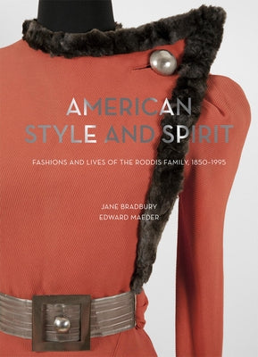 American Style and Spirit: Fashions and Lives of the Roddis Family, 1850-1995 by Bradbury, Jane