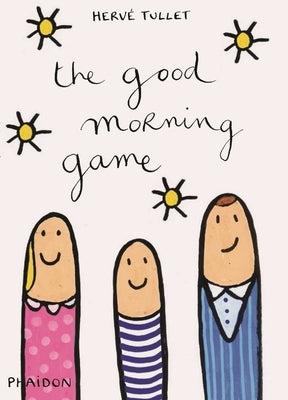 The Good Morning Game by Tullet, Hervé