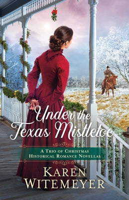 Under the Texas Mistletoe by Witemeyer, Karen