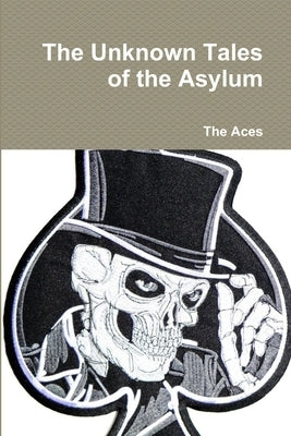 The Unknown Tales of the Asylum by Aces, The