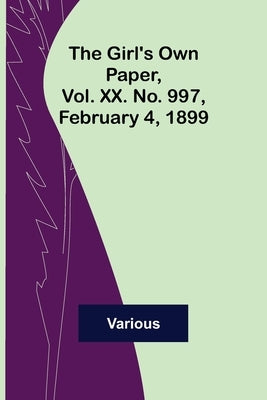 The Girl's Own Paper, Vol. XX. No. 997, February 4, 1899 by Various