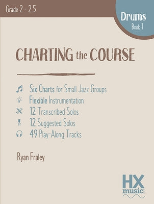 Charting the Course, Drum Set Book 1 by Fraley, Ryan