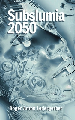 2050 Subslumia: Pharma Junkies by Ledergerber, Roger Anton