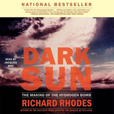 Dark Sun: The Making of the Hydrogen Bomb by Rhodes, Richard