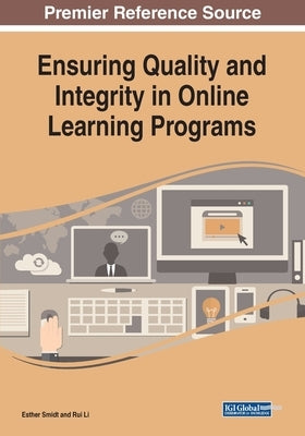 Ensuring Quality and Integrity in Online Learning Programs by Smidt, Esther