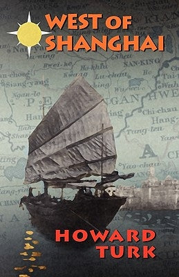 West of Shanghai by Turk, Howard