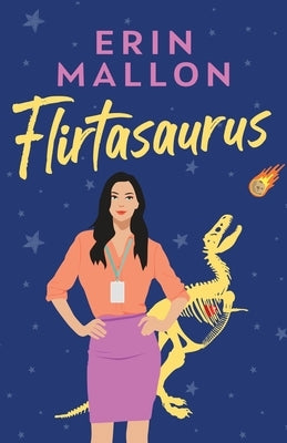 Flirtasaurus by Mallon, Erin