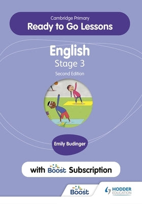 Cambridge Primary Ready to Go Lessons for English 3 Second Edition with Boost Subscription by Budinger, Emily