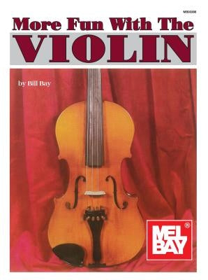 More Fun with the Violin: Big Note - Easy Solos by Bay, Bill