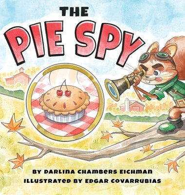 The Pie Spy by Eichman, Darlina