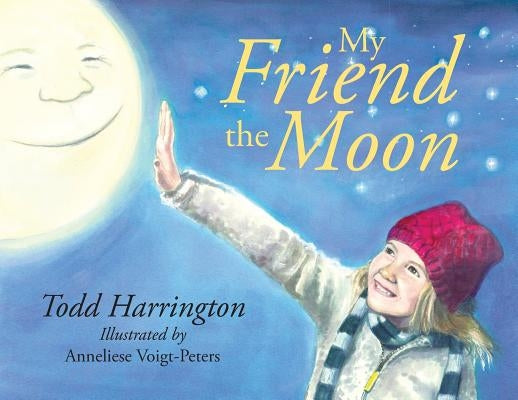 My Friend the Moon by Harrington, Todd