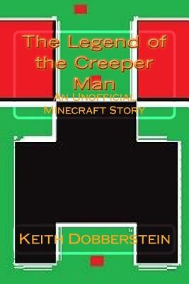 The Legend of the Creeper Man by Dobberstein, Keith