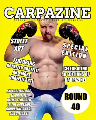 Carpazine Art Magazine Issue Number 40: Underground.Graffiti.Punk Art Magazine by Carpazine