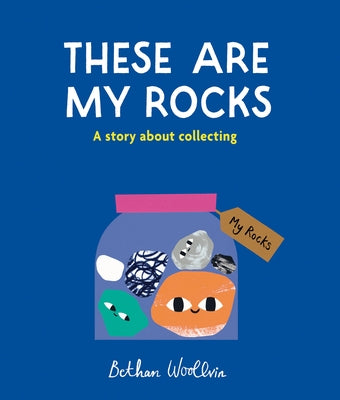 These Are My Rocks by Woollvin, Bethan