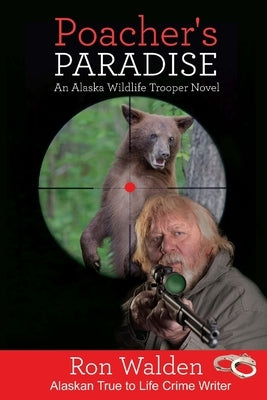 Poacher's Paradise by Walden, Ronald