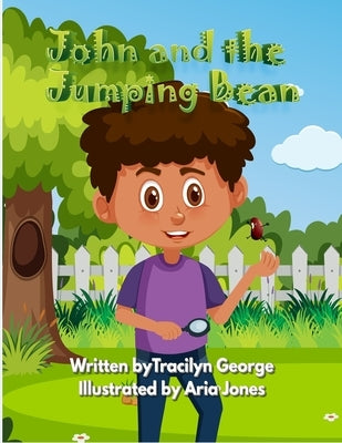 John and the Jumping Bean by George, Tracilyn