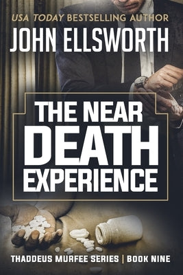 The Near Death Experience by Ellsworth, John