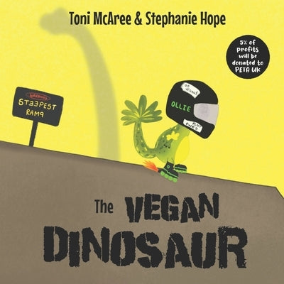 The Vegan Dinosaur: A powerful children's book to make super vegan kids feel proud of their kind diet. by Hope, Stephanie