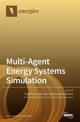 Multi-Agent Energy Systems Simulation by Pinto, Tiago