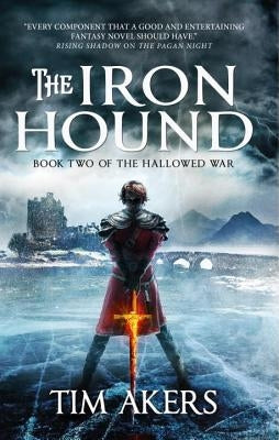 The Iron Hound: The Hallowed War 2 by Akers, Tim