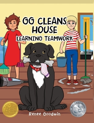 GG Cleans House: Learning Teamwork by Goodwin, Renee