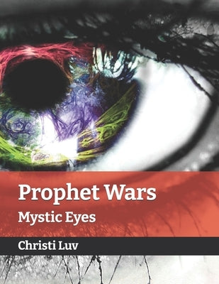 Prophet Wars: Mystic Eyes by Luv, Christi