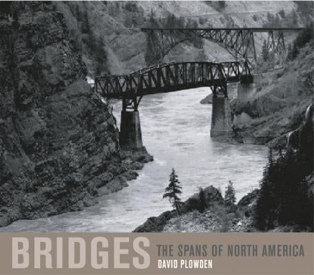 Bridges: The Spans of North America by Plowden, David