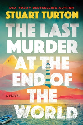 The Last Murder at the End of the World by Turton, Stuart