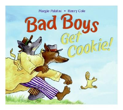 Bad Boys Get Cookie! by Palatini, Margie