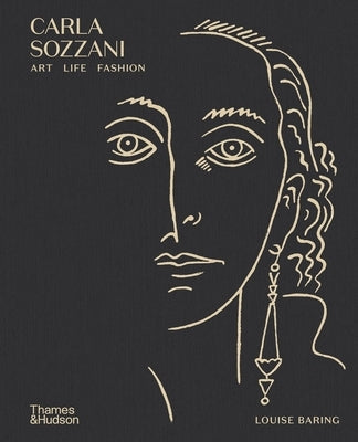 Carla Sozzani: Art, Life, Fashion by Baring, Louise