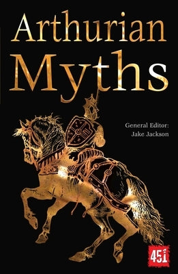 Arthurian Myths by Jackson, J. K.