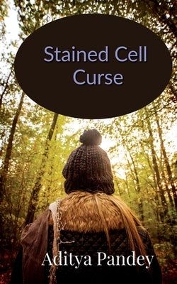 Stained Cell Curse by Pandey, Aditya