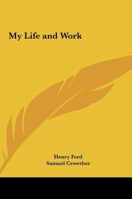 My Life and Work by Ford, Henry, Jr.