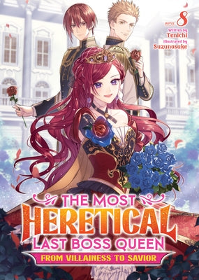 The Most Heretical Last Boss Queen: From Villainess to Savior (Light Novel) Vol. 8 by Tenichi