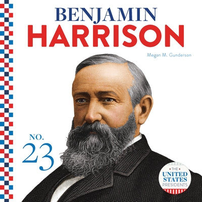 Benjamin Harrison by Gunderson, Megan M.