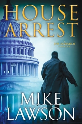 House Arrest: A Joe DeMarco Thriller by Lawson, Mike