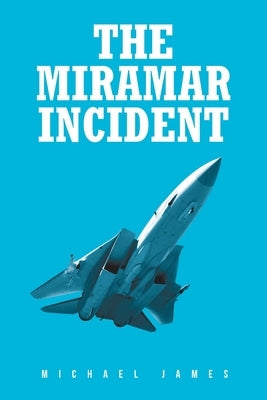 The Miramar Incident by James, Michael