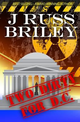 Two Dirty For D.C. by Briley, J. Russ