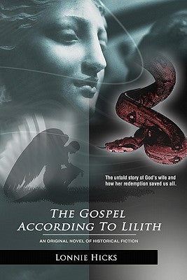 The Gospel According to Lilith by Hicks, Lonnie