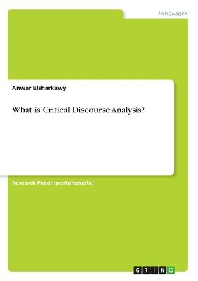 What is Critical Discourse Analysis? by Elsharkawy, Anwar